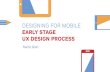 Designing for Mobile – An Overview of Early Stage UX Processes