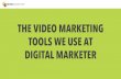 The Video Marketing Tools We Use at Digital Marketer