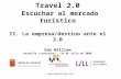 Travel 2.0. Escuchando al mercado turístico (2/2)