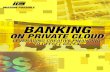 Banking on Private Cloud