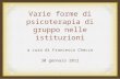 20120130 francesco checco_varie_forme_di_psicoterapia_di_gruppo_nelle_istituzioni2 slides