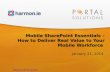 Webinar: Mobile SharePoint Essentials – How to Deliver Real Value to Your Mobile Workforce