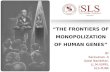 THE FRONTIERS OF MONOPOLIZATION OF HUMAN GENES