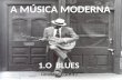 A música moderna i. o blues