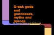 Greek Gods and Goddess, myths, and heros