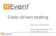 Code driven testing -- oleksandr pavlyshak