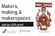 Makers, making, and makerspaces online workshop #1