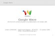 Google Wave, tour d'horizon du service, pour mieux communiquer et collaborer, pour développer de nouvelles applications