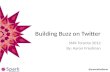Building buzz on twitter