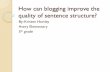 How can blogging improve the quality of sentence structure