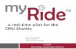 myRide: A Real-Time Information System for the Carnegie Mellon University Shuttle