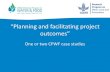 Planning and Facilitating Project Outcomes: CPWF Case Studies