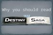 Why You Should Read The Destiny Saga