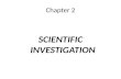 2. scientific investigation