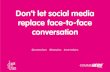 Don't let social media replace face-to-face conversation