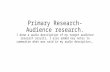 Primary research - audience research