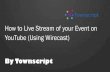 How to live stream your event on YouTube using wirecast.
