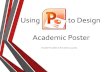 Using PowerPoint to design Academic Poster