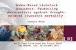 Index-Based Livestock Insurance: Protecting pastoralists against drought-related livestock mortality
