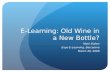 E-Learning: Old Wine, New Bottle?