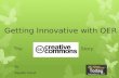 Getting innovative with oer, the creative commons story