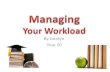 Managing Your Workload