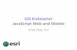2013 URISA Track, Kickstarter for JavaScript Web and Mobile GIS Development by Andy Gup