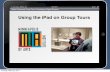Tablet-Enhanced Group Tours: Developing Digital Docents