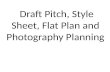 Draft Pitch, Style Sheet, Photography Research and Flat Plan