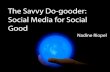 The Savvy Do-Gooder: Social Media for Social Good