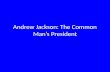 Andrew Jackson the Common Man's President