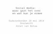 Social media: waar gaat het over en wat kun je ermee. Presentatie aan senioren, Doorwerth, 28 mei 2014
