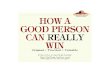 How a Good Person can Really Win( revised version of best selling When you are Sinking become a Submarine) by Pavan Choudary