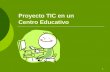 Proyecto Tic en centro educativo