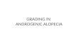 Grading Staging in Androgenetic Alopecia (Male Pattern Baldness) by Aseem