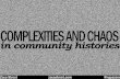 Complexities and chaos in community histories