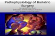 PATHO PHYSIOLOGY OF BARIATRIC SURGERY