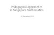Pedagogical approaches in singapore mathematics  slideshare
