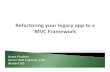 Refactoring your legacy app to a MVC framework