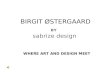 Birgit Ostergaard By Sabrize Design