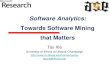 Software Analytics: Towards Software Mining that Matters