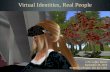 Virtual identities, Real People