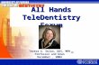 All Hands TeleDentistry Forum Teresa A. Dolan, DDS, MPH