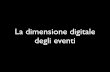 La dimensione digitale degli eventi