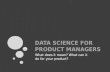 Data science for product managers: What does it mean? What can it do for your product?