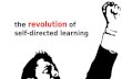 The Revolution of Self-Directed Learning