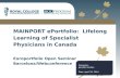 Jennifer Gordon. MAINPORT e-portfolio: LifeLong Learning of Specialist Physicians in Canada
