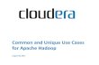 Common and unique use cases for Apache Hadoop