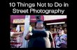 10 Things Not to Do in Street Photography
