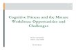 Cognitive Fitness and the Mature Workforce: Opportunities and Challenges